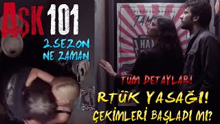 Aşk 101 2.SEZON HABERLERİ - ÇEKİM TARİHİ - YAYIN TARİHİ NE ZAMAN! RTÜK İPTALİ VE DAHASI!