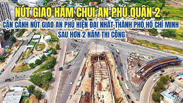 CẬN CẢNH NÚT GIAO AN PHÚ HIỆN ĐẠI NHẤT TP.HCM SAU HƠN 2 NĂM THI CÔNG