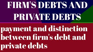 Firm's Debts and Private Debts (partnership dissolution)