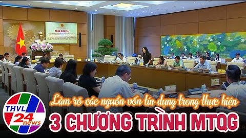 Làm rõ các nguồn vốn tín dụng trong thực hiện 3 chương trình mục tiêu quốc gia