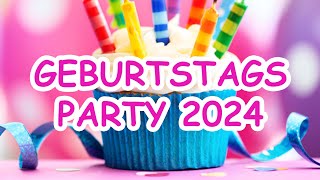 GEBURTSTAGS PARTY 2024 - Non-Stop-Mega-Mix - Über 60 Minuten Musik für jeden Geburtstag