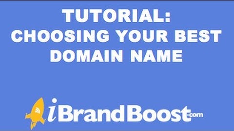 Choosing The Best Domain Name For Your Website - iBrand Boost Tutorial