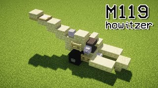 Minecraft M119 Towed Howitzer Tutorial