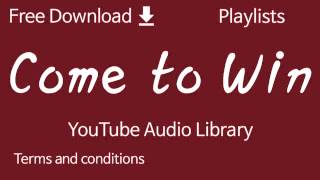 Download Lagu Come to Win | YouTube Audio Library MP3