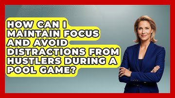 How Can I Maintain Focus and Avoid Distractions from Hustlers During a Pool Game?