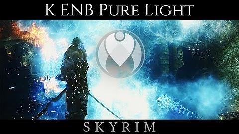 "LIGHTFULL" K ENB PURE LIGHT | Skyrim LE Ultra High ENB - Photoreal Graphics | Nvidia GTX 1080