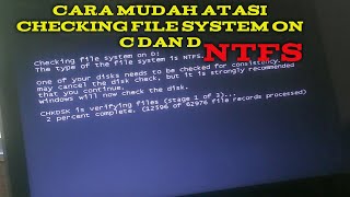 Cara Mengatasi Checking file system on C saat starup Windows 7 (acer)