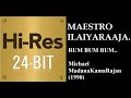 Rum Bum Bum(24Bit Hires) I I Michael MadanaKamaRajan (1990) I I Ilaiyaraaja I I SPB & Chitra