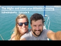 Highs and Lows of Sailing across the Atlantic Ocean - SailwiththeFlo - Ep.9