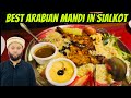 Best arabian mandi in sialkot  sialkot ka mashoor restaurant  vlog  kxb
