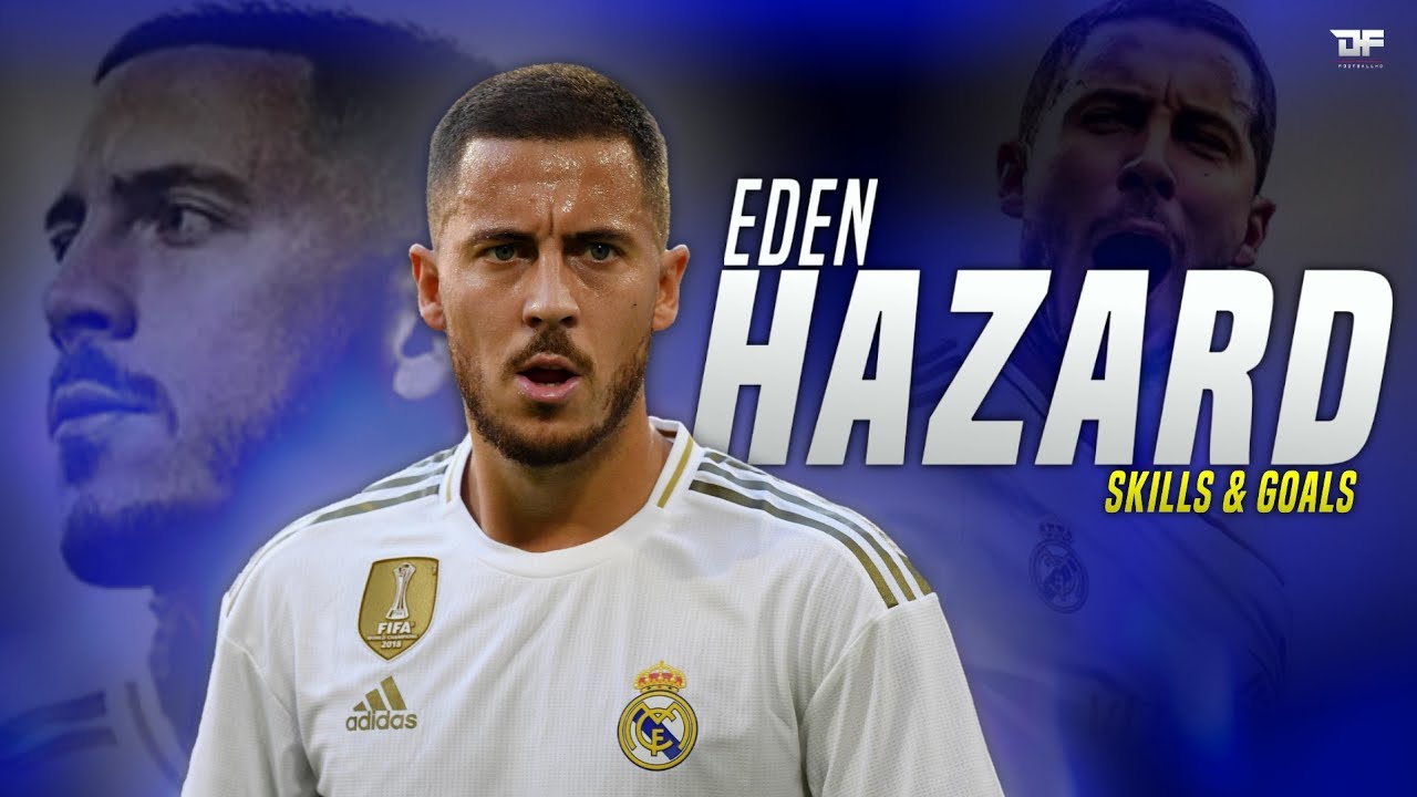  Eden  Hazard  2021  20 Skills Assists Goals HD YouTube