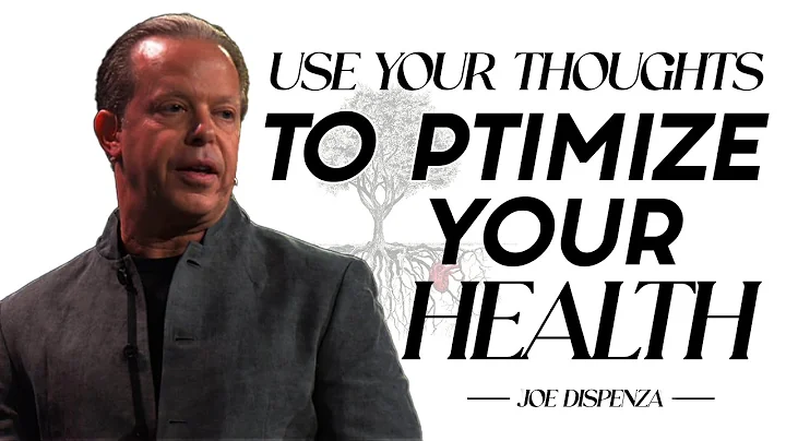 Joe Dispenza - Use Your Thoughts to Optimize Your Health | Unlock The Unlimited Power of Your Mind