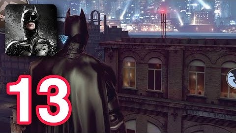 Batman: The Dark Knight Rises - Gameplay Walkthrough (Part 13) [APK/Android]