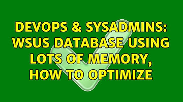 DevOps & SysAdmins: WSUS Database using lots of memory, how to optimize (2 Solutions!!)