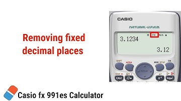 removing fixed decimal places  in casio fx 991es calculator