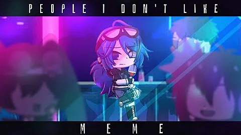 「people I don't like meme🍷」gacha club || ⚠FW