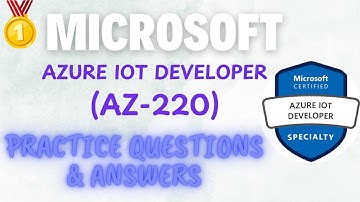 Part#5| Microsoft AZ-220 | Microsoft Azure IoT Developer (AZ-220) | Practice Questions & Answers