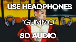 6ix9ine – GUMMO (8D AUDIO)  (SWuM. Remix)