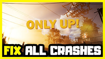FIX Only Up! Crashing, Not Launching, Freezing & Black Screen