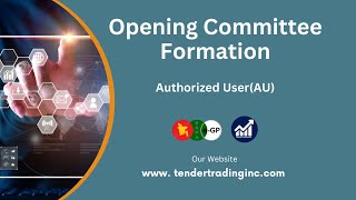 Opening Committee Formation | Authorized User(AU) | e-GP Tutorial | Tender Trading Inc.
