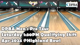 DPBA Men's Pro Tour 1:30PM Qualifying - Apr 2024 @Highland Bowl