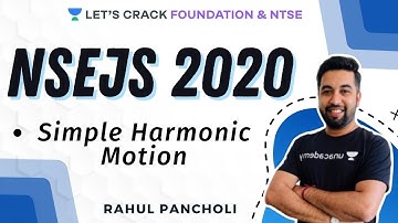 Simple Harmonic Motion | Physics | NSEJS 2020-2021 | Rahul Pancholi