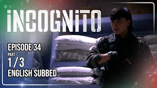 Incognito Full Episode 34 - Part 1/3 | w/ English Subtitles