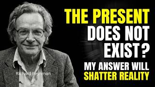 Why The Present Moment Does NOT Exist? My Answer Will SHATTER Your Reality