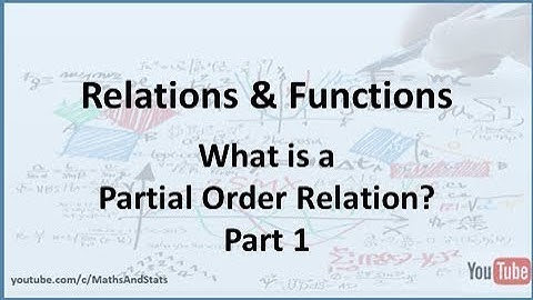 Relations and Functions: What is a Partial Order Relation? (POSET) Part 1