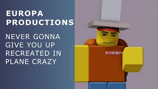 Never Gonna Give You Up | Recreated in Plane Crazy