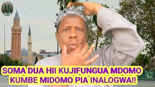 SOMA DUA HII KUUFUNGUA MDOMO KUMBE HATA MIDOMO INAROGWA!(IMAMU MOHAMED MALINA)