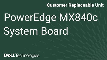 Dell  PowerEdge MX840c: Remove/Install System Board