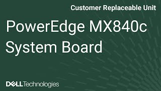 Dell  PowerEdge MX840c: Remove/Install System Board