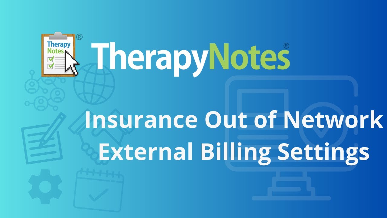 Insurance - Out of Network External Billing - TherapyNotes®