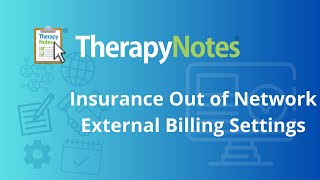 Insurance - Out of Network External Billing - TherapyNotes®
