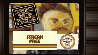 Drunk With Power Ep.3: Streak Free