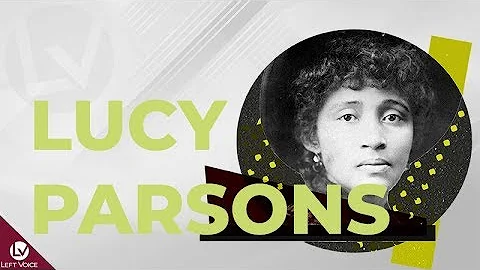 The Revolutionary Life of Lucy Parsons