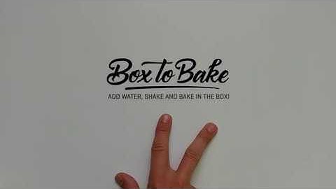 BoxToBake: ADD WATER, SHAKE AND BAKE IN THE BOX!