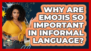 Why Are Emojis So Important In Informal Language? - Lexicon Lounge