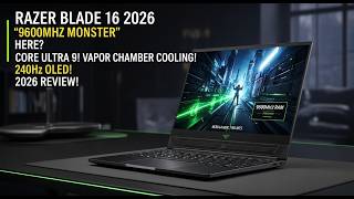 Razer Blade 16 2026: Ultra Thin Design Meets Insane 9600MHz Performance!