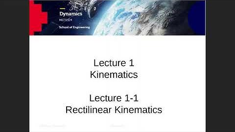 MIET2124 Dynamics Lecture 1-1 Rectilinear Kinematics