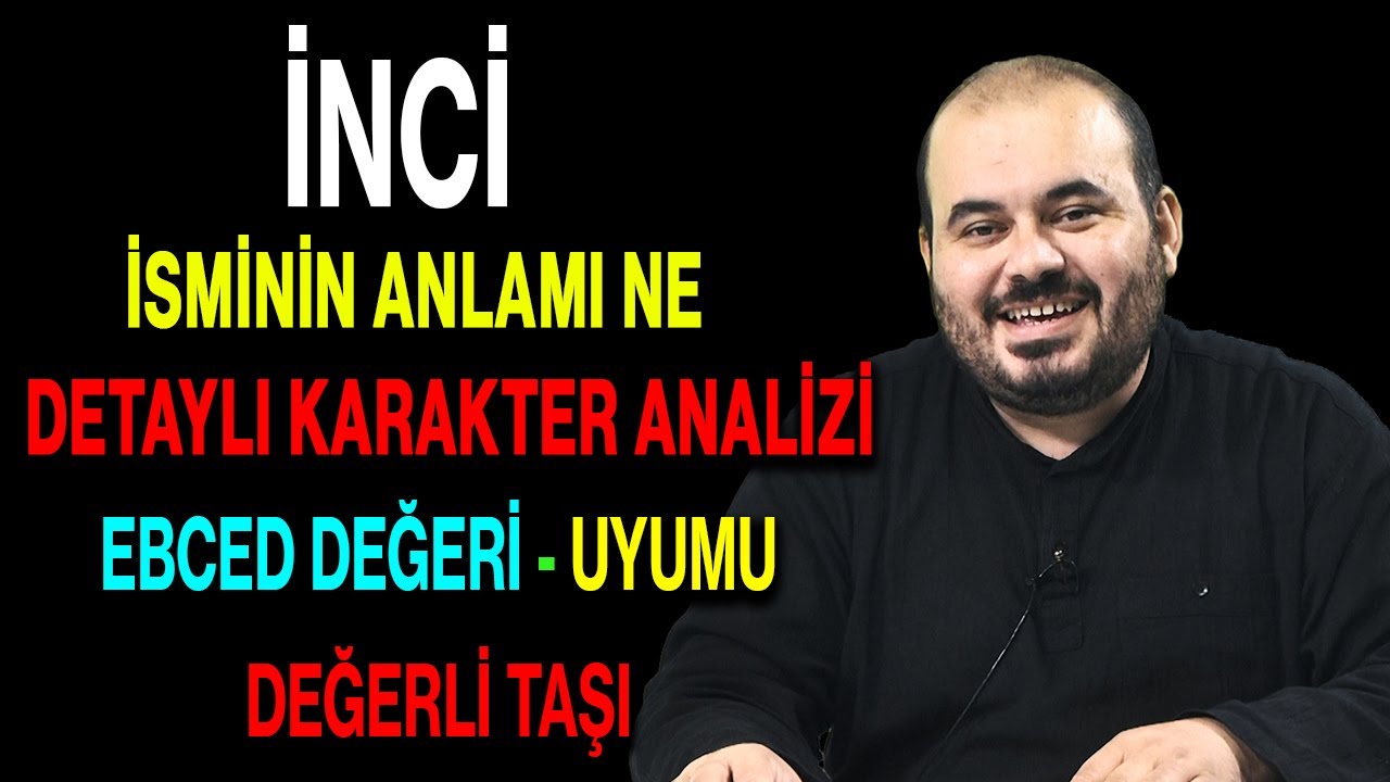 İnci isminin anlamı nedir ismin esması Detaylı isim karakter analizi ...