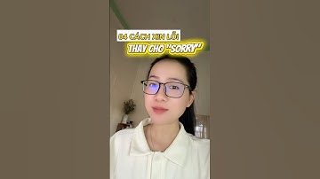 04 cách nói XIN LỖI trong tiếng anh thay cho "Sorry" #hoctienganh #learnenglish #englishspeaking