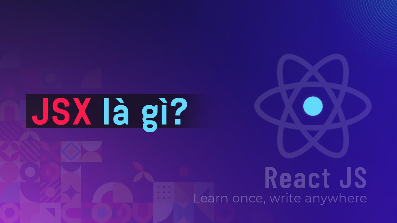 jsx คือ Update JSX là gì? Tại sao cần JSX?