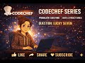 CodeChef Series | Lucky Seven | Practice Problem in 500 difficulty rating