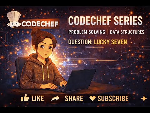 CodeChef Series | Lucky Seven | Practice Problem in 500 difficulty rating