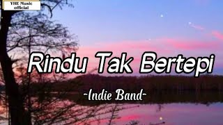Rindu Tak Bertepi-Indie Band-Lirik Lagu
