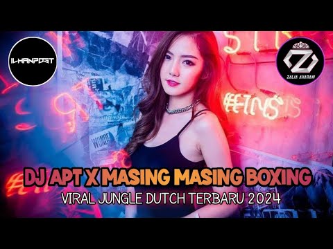 Dj Apt Apt X Masing Masing X Dia Masalalumu Aku Masa Depanmu Boxing Viral Jungle Dutch Terbaru 2024