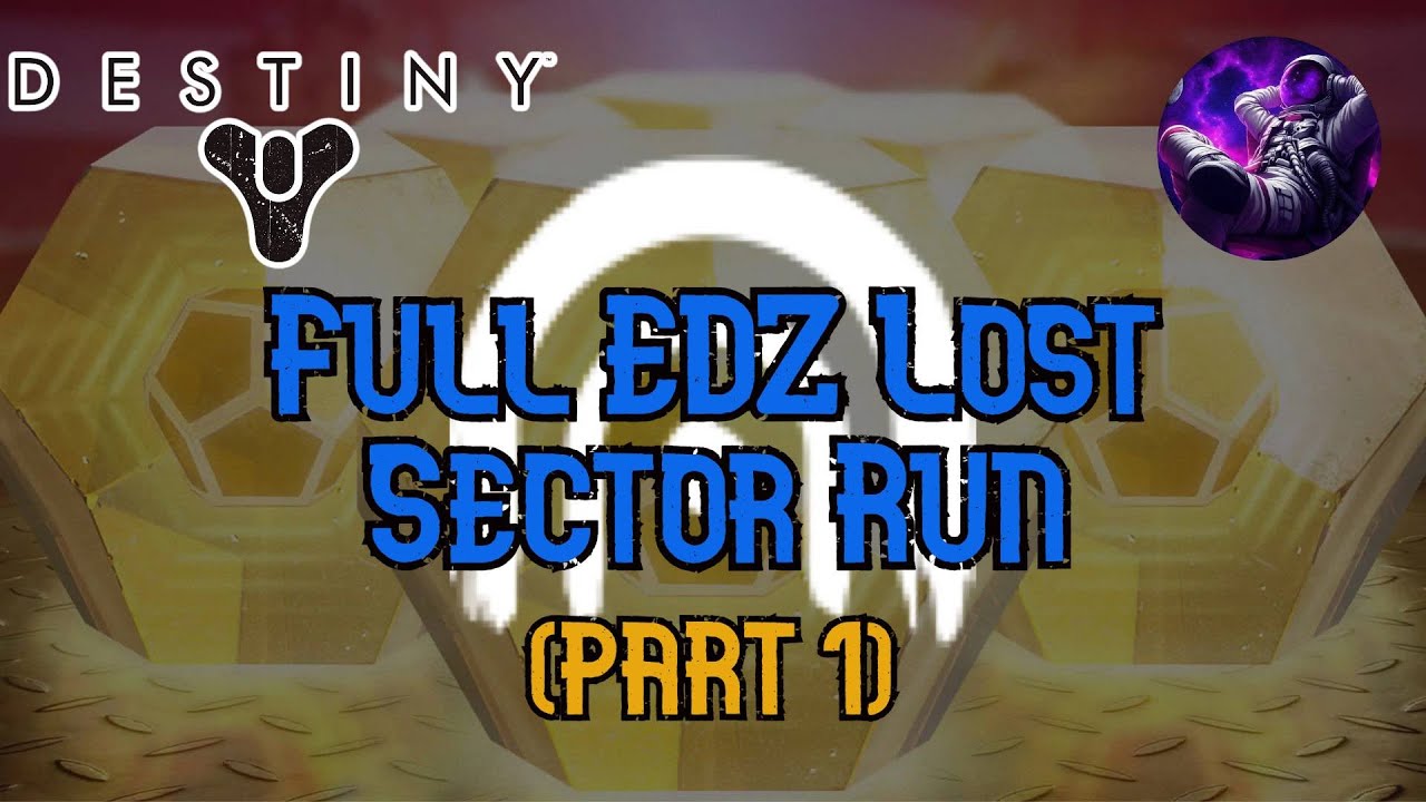 This Is Only The Beginning... EDZ Lost Sector FULL RUN (Part 1)