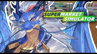【Supermarket Simulator】いらっしゃいませ。タツガミスーパーです【Vtuber/龍神イブキ】
